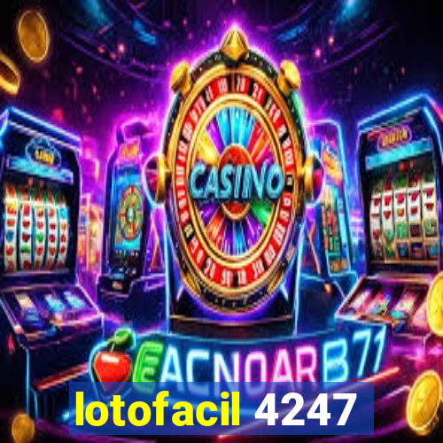 lotofacil 4247